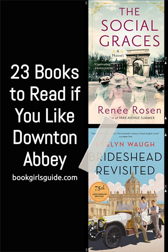 Graphic image reading 23 Books to Read if you Like Downton Abbey in white text on black background on left side, with book covers for Social Graces and Brideshead Revisted stacked on the right side