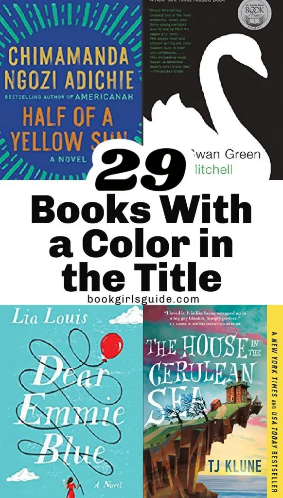 29 Books with a Color in the Title - Text with 4 book covers - Half of a Yellow Sun, Dear Emmie Blue, House in the Cerulean Sea, and Black Swan Green