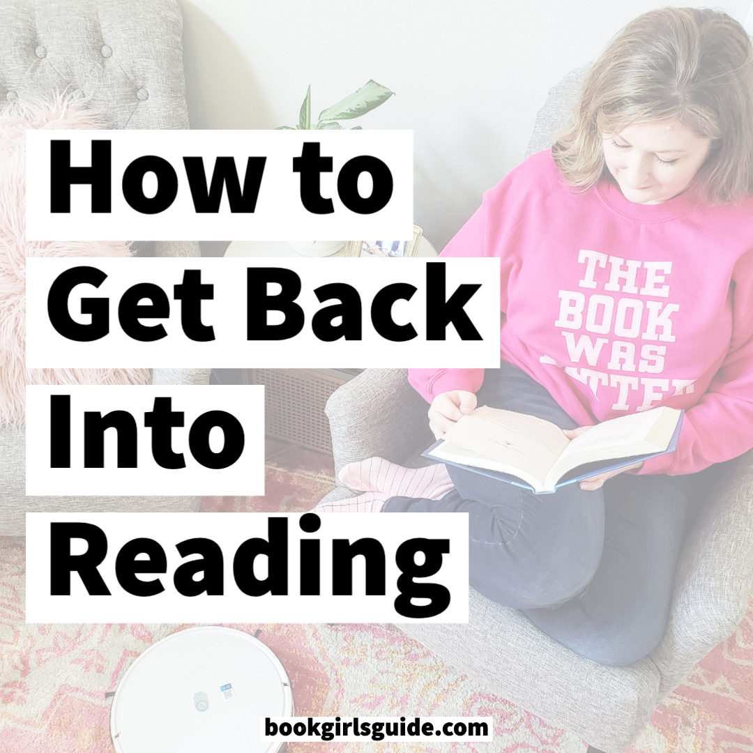 Girl in Pink Sweatshirt reading in gray chair - text overlay reads "how to get back into reading"