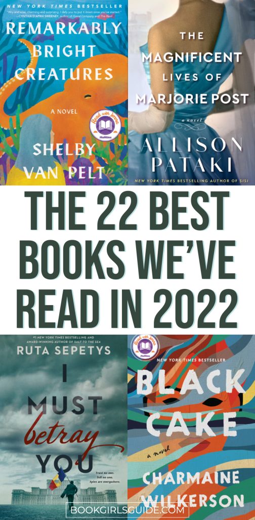 Four book covers (Remarkably Bright Creatures, The Magnificent Lives of Marjorie Post, I Must Betray You, and Black Cake) with the text: The 22 Best Books We've Read in 2022