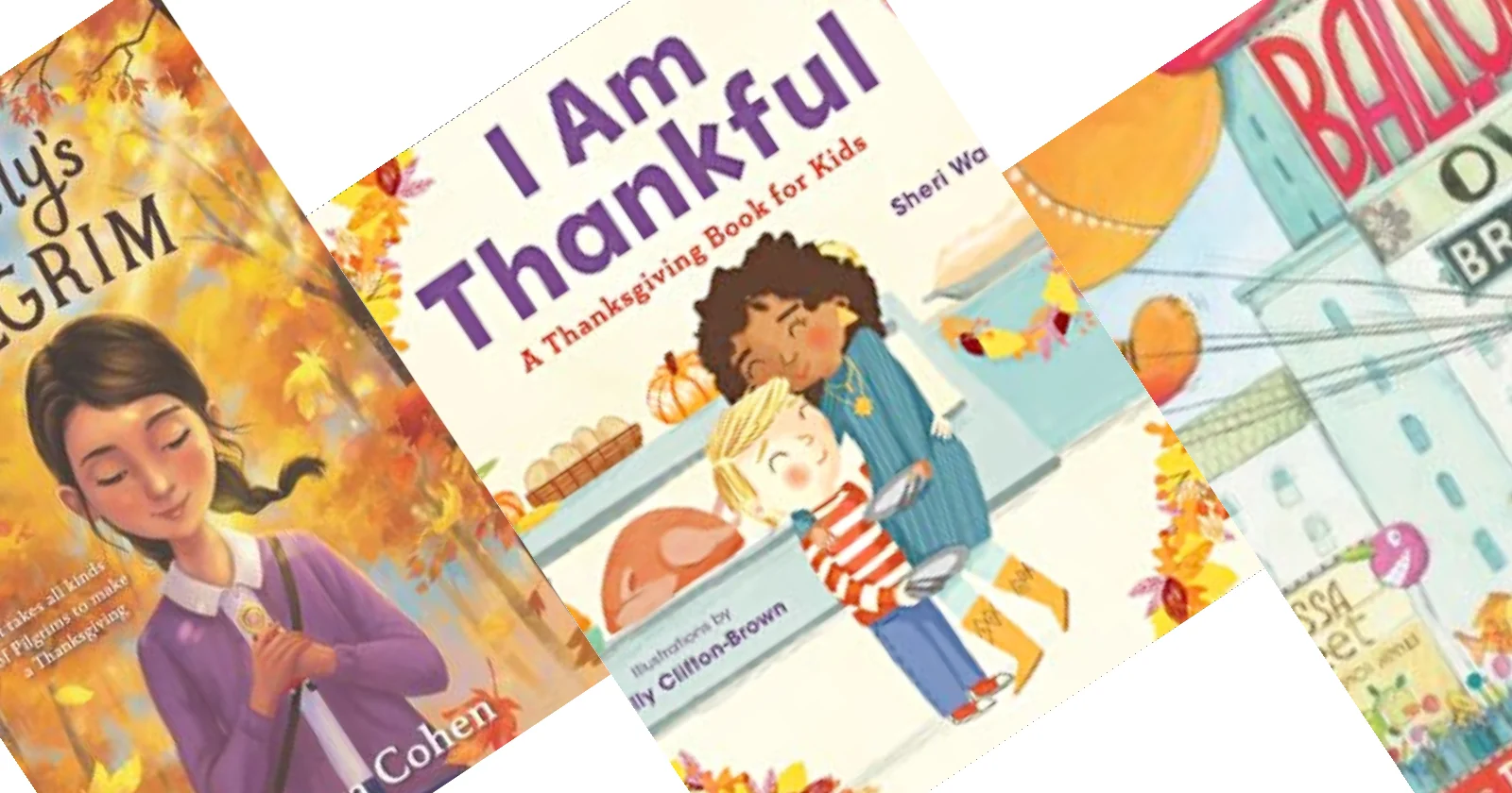 Three angled covers of Thanksgiving books for kids the center book reads I am Thankful