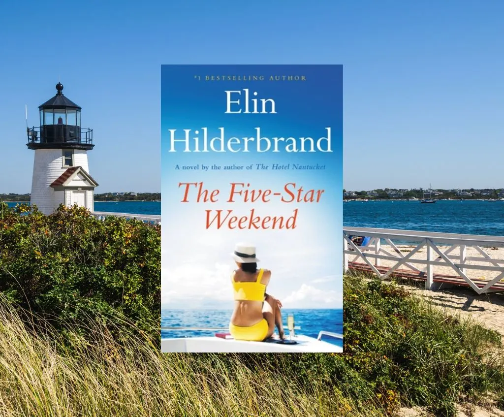 Photo of a lighthouse along the beach in Nantucket overlayed with the cover of Elin HIlderbrand's 2023 novel, The Five-Star Weekend