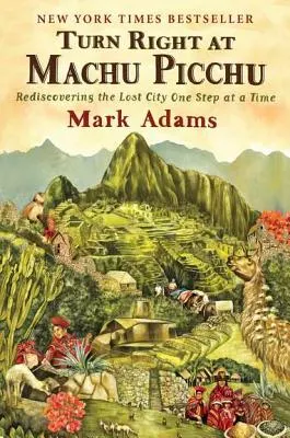Turn Right at Machu Picchu book cover