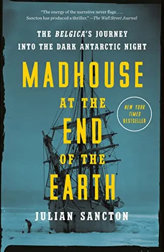 Madhouse at the End of the Earth book cover