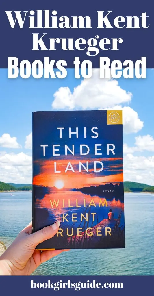 Image of This Tender Land book in front of water. Text reads William Kent Krueger Books to Read