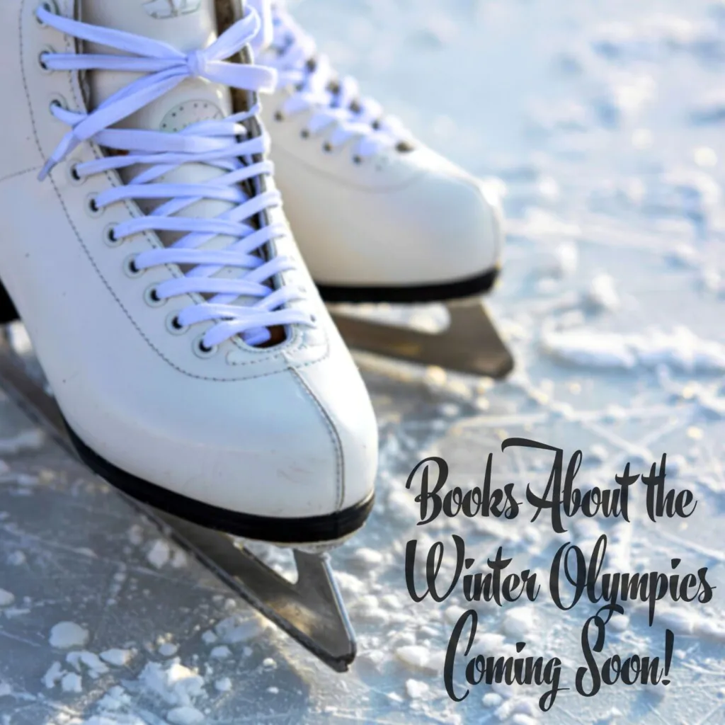 Ice skates on rink with text reading Books About the Winter Olympics Coming Soon