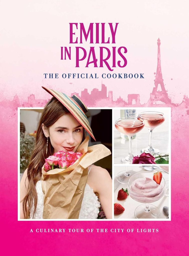 Emily in Paris: The Official Cookbook book cover