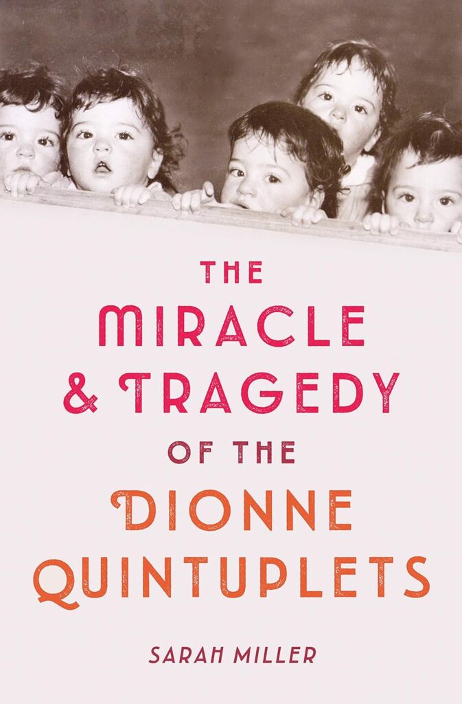 Miracle & Tragedy of the Dionne Quintuplets book cover
