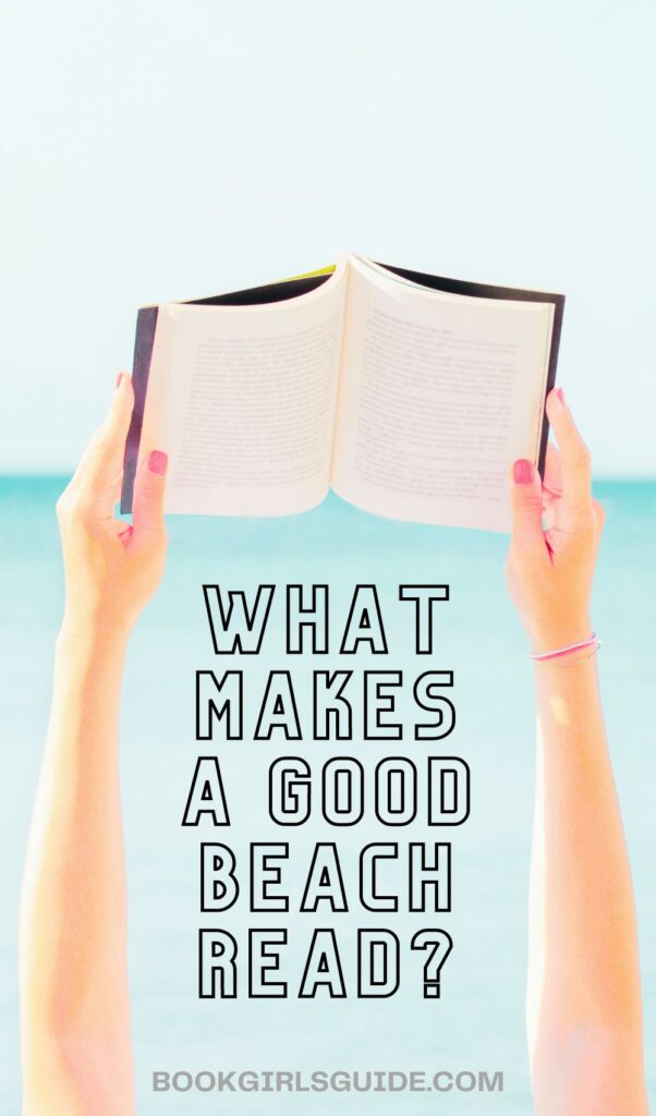 Arms holding an open book high in the air with the ocean in the background and the words What Makes a Good Beach Read?