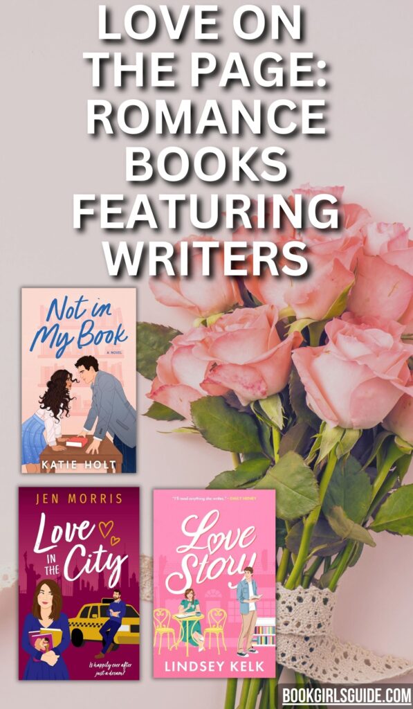 A pink toned photo with roses and three book covers overlaid with text that reads Love On the Page: Romance Books Featuring Writers