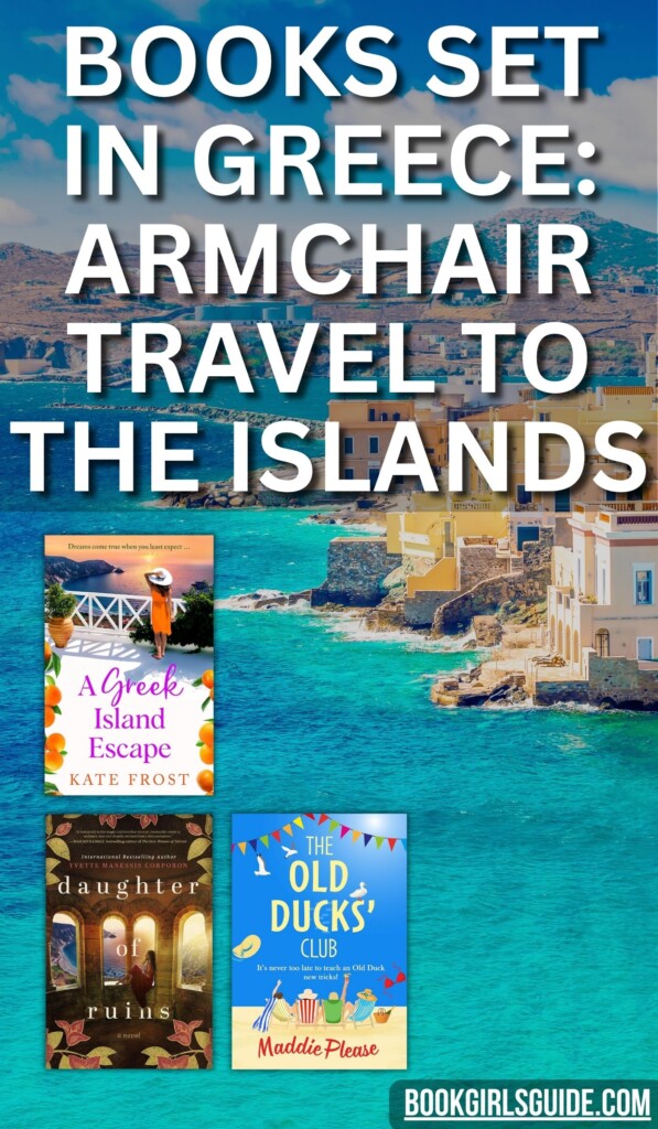 Photo of a Greek Island overlaid with three book covers and text that reads Books Set in Greece: Armchair Travel to the Islands