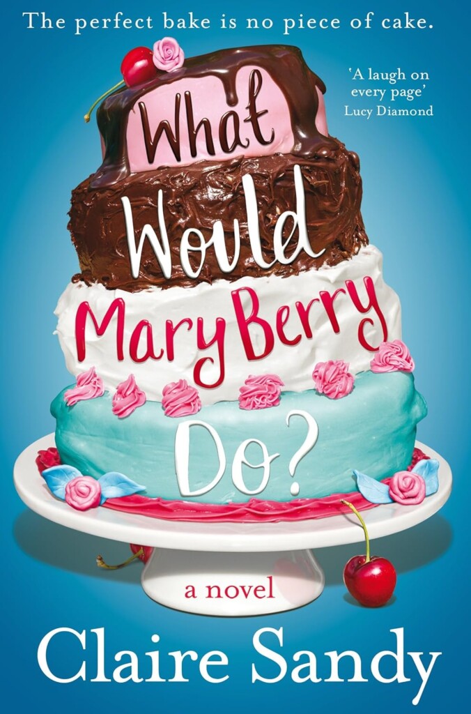 What Would Mary Berry Do? book cover