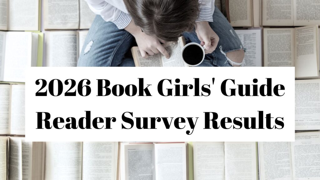 A woman with an open book and cup of coffee sitting cross-legged on top of more open books. The text overlay reads: "2026 Book Girls' Guide Reader Survey Results"