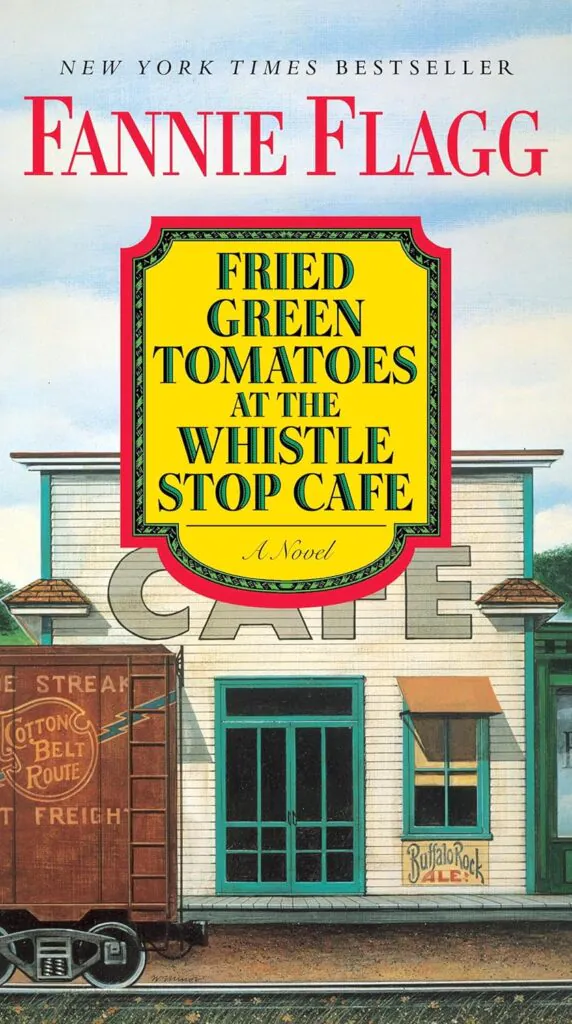 Fried Green Tomatoes at the Whistle Stop Cafe book cover