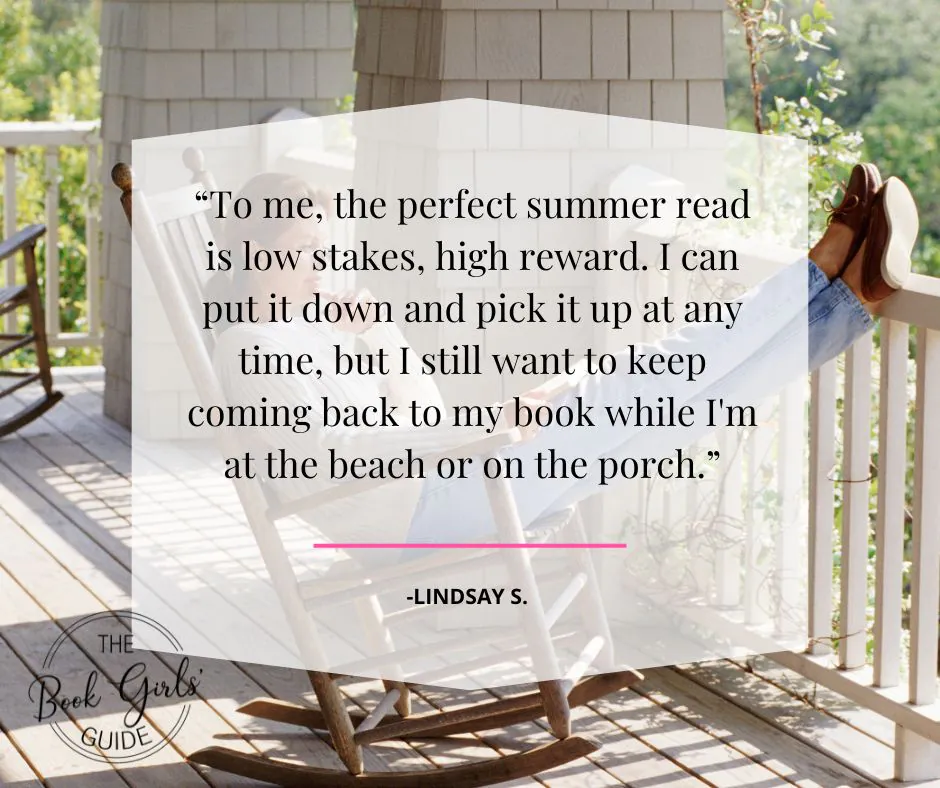 Woman in a rocking chair reading on the front porch with her feet up. A quote over the image reads “To me, the perfect summer read is low stakes, high reward. I can put it down and pick it up at any time, but I still want to keep coming back to my book while I'm at the beach or on the porch.”
