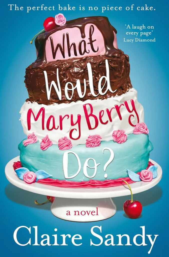What Would Mary Berry Do? book cover
