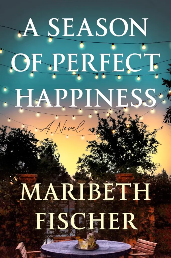 Cover of A Season of Perfect Happiness by Maribeth Fischer — contemporary fiction set in Wisconsin.